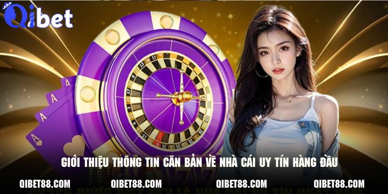 Giới thiệu thông tin căn bản về nhà cái uy tín hàng đầu