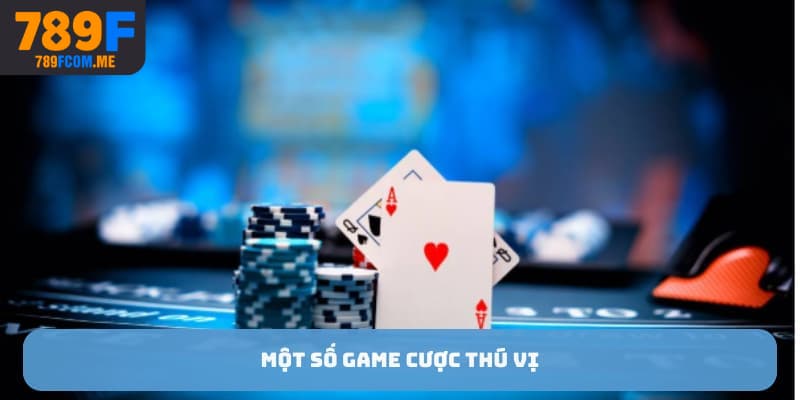 Một số game cược thú vị