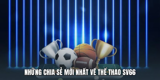 nhung-chia-se-moi-nhat-ve-the-thao-sv66