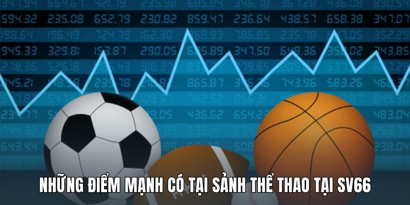nhung-diem-manh-co-tai-sanh-the-thao-tai-sv66