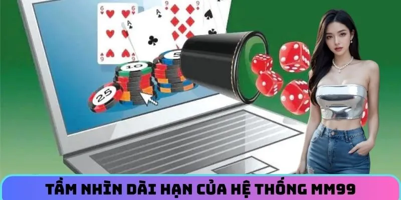 tam-nhin-dai-han-cua-mm99