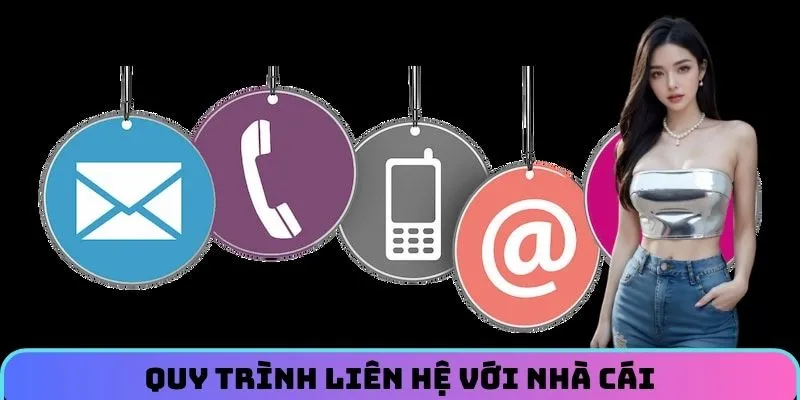 quy-trinh-lien-he-nha-cai