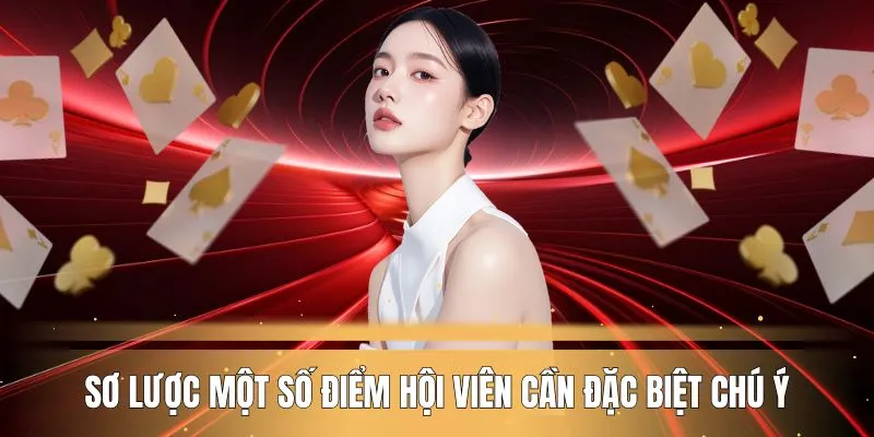 Sơ lược một số điểm hội viên cần đặc biệt chú ý